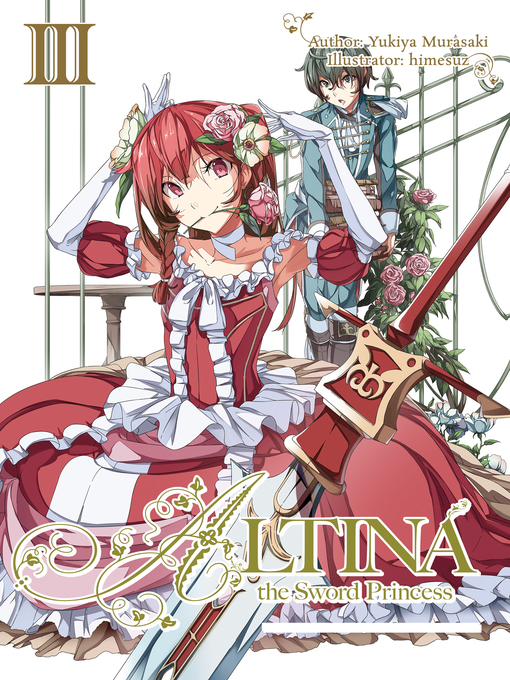 Title details for Altina the Sword Princess, Volume 3 by Yukiya Murasaki - Available